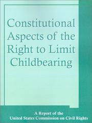 Constitutional aspects of the right to limit childbearing by United States Commission on Civil Rights.