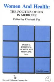 Cover of: Women and Health: The Politics of Sex in Medicine (Policy, Politics, Health, and Medicine Series)