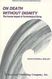 Cover of: On death without dignity: the human impact of technological dying