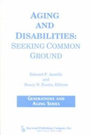 Aging and disabilities by Edward F. Ansello, Nancy N. Eustis