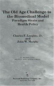 The old age challenge to the biomedical model by Charles F. Longino