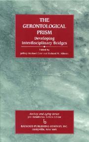 Cover of: The Gerontological Prism: Developing Interdisciplinary Bridges (Society and Aging Series.)