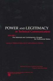 Cover of: Power and Legitimacy in Technical Communication: The Historical and Contemporary Struggle for Professional Status (Baywood's Technical Communications Series)