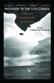 Cover of: Invitation to the Life Course: Toward New Understandings of Later Life (Society and Aging Series)
