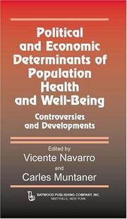 Cover of: Political and Economic Determinants of Population Health and Well-Being: Controversies and Developments (Policy, Politics, Health, and Medicine Series)