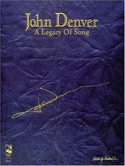 Cover of: John Denver - A Legacy of Song by John Denver