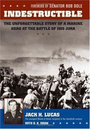 Cover of: Indestructible: The Unforgettable Story of a Marine Hero at the Battle of Iwo Jima