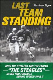 Cover of: Last Team Standing: How the Steelers and the Eagles--"The Steagles"--Saved Pro Football During World War II
