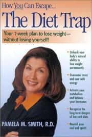 Cover of: The Diet Trap: Your 7 week Plan to Lose Weight--Without Losing Yourself