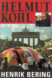 Cover of: Helmut Kohl: the man who reunited Germany, rebuilt Europe, and thwarted the Soviet Empire