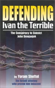 Cover of: Defending "Ivan the Terrible": the conspiracy to convict John Demjanjuk