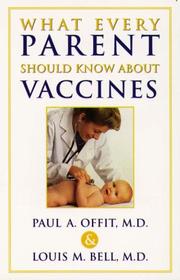 Cover of: What every parent should know about vaccines by Paul A. Offit