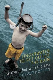 Cover of: Underwater to Get Out of the Rain by Trevor Norton