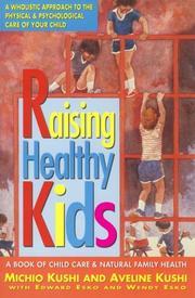 Cover of: Raising healthy kids by Michio Kushi