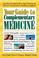 Cover of: Your guide to complementary medicine