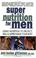 Cover of: Super Nutrition for Men