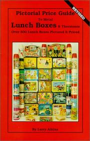 Pictorial price guide to metal lunch boxes & thermoses by Larry Aikins