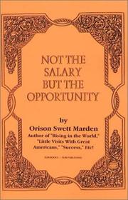 Cover of Not the Salary But the Opportunity by Orrison Swett Martden