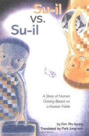 Cover of: Su-il versus Su-il: a story of human cloning based on a Korean fable