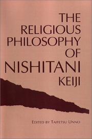 The religious philosophy of Nishitani Keiji by Taitetsu Unno