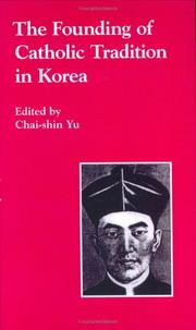 Cover of: The founding of Catholic tradition in Korea