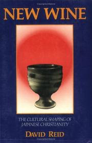 Cover of: New Wine: The Cultural Shaping of Japanese Christianity (Nanzan Studies in Asian Religions)