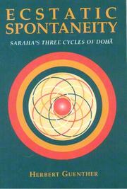 Cover of: Ecstatic spontaneity: Saraha's three cycles of dohā