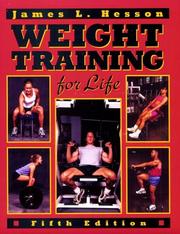 Cover of: Weight training for life by James L. Hesson, James L. Hesson