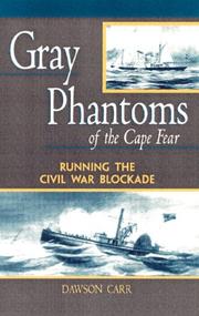 Cover of: Gray phantoms of the Cape Fear: running the Civil War blockade