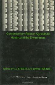 Cover of: Pesticides: contemporary roles in agriculture, health, and environment