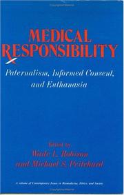 Cover of: Medical Responsibility: Paternalism, Informed Consent, and Euthanasia (Contemporary Topics in Biomedicine, Ethics, and Society)