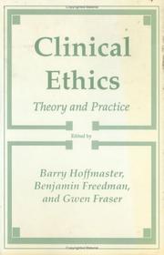 Cover of: Clinical ethics: theory and practice