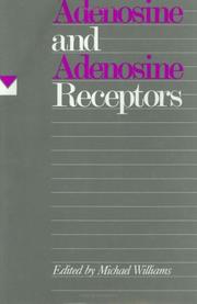 Cover of: Adenosine and adenosine receptors by edited by Michael Williams.