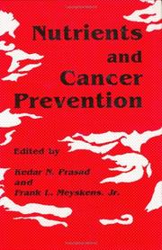Cover of: Nutrients and cancer prevention by edited by Kedar N. Prasad and Frank L. Meyskens, Jr.