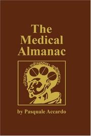 Cover of: The medical almanac: a calendar of dates of significance to the profession of medicine, including fascinating illustrations, medical milestones, dates of birth and death of notable physicians, brief biographical sketches, quotations, and assorted medical curiosities and trivia