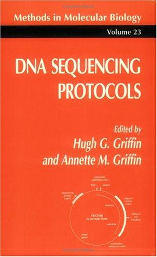 DNA sequencing protocols by edited by Hugh G. Griffin and Annette M. Griffin.
