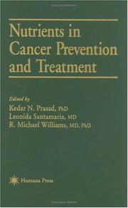 Cover of: Nutrients in cancer prevention and treatment by edited by Kedar N. Prasad, Leonida Santamaria, R. Michael Williams.