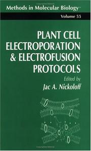 Cover of: Plant cell electroporation and electrofusion protocols