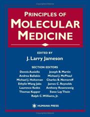 Cover of: Principles of molecular medicine by edited by J. Larry Jameson ; foreword by Francis S. Collins.