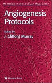 Cover of: Angiogenesis Protocols (Methods in Molecular Medicine) (Methods in Molecular Medicine) by J. Clifford Murray