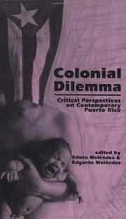 Cover of: Colonial dilemma: critical perspectives on contemporary Puerto Rico