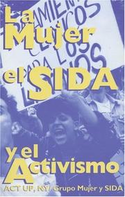 Cover of: LA Mujer, El Sida Y El Activismo: Por El Colectivo De Mujeres De Act Up/Ny, Y El Grupo Mujer Y Sida