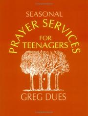 Cover of: Seasonal prayer services for teenagers by Greg Dues