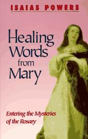 Cover of: Healing words from Mary: entering the mysteries of the rosary