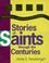 Cover of: Stories of saints through the centuries