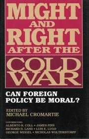 Cover of: Might and right after the Cold War: can foreign policy be moral?