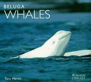 Cover of: Beluga whales by Martin, Tony