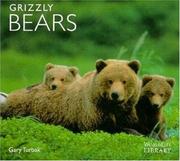 Cover of: Grizzly bears by Gary Turbak