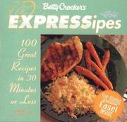 Cover of: Betty Crocker's expressipes: great recipes in 30 minutes or less.