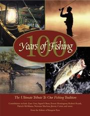 Cover of: 100 Years of Fishing: The Ultimate Tribute to Our Fishing Tradition (Country Sports)